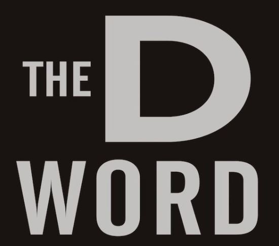 The D Word