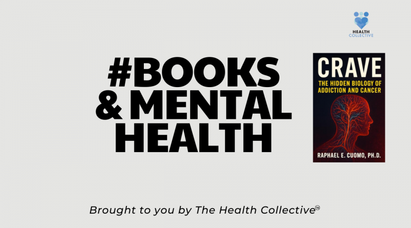Header with text Books and Mental Health brought to you by The Health Collective with book image of the book Crave by Professor Cuomo